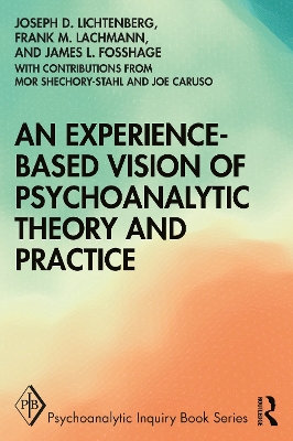 An Experience-based Vision of Psychoanalytic Theory and Practice book