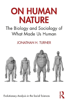 On Human Nature: The Biology and Sociology of What Made Us Human by Jonathan H. Turner