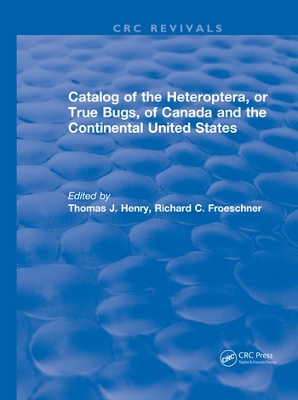Catalog of the Heteroptera or True Bugs, of Canada and the Continental United States by Thomas J. Henry