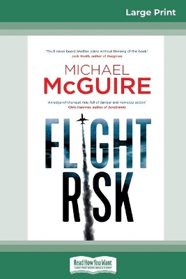 Flight Risk (16pt Large Print Edition) by Michael McGuire