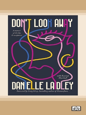 Don't Look Away: A memoir of identity & acceptance by Danielle Laidley