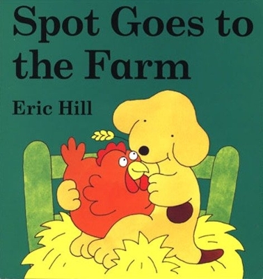 Spot Goes to the Farm board book by Eric Hill