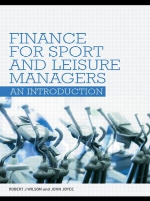 Finance for Sport and Leisure Managers by Robert Wilson