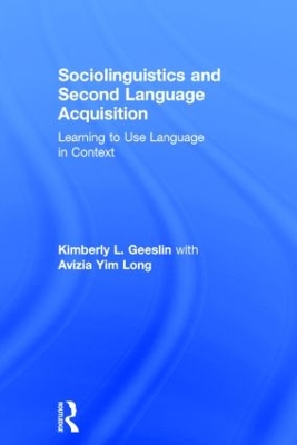 Sociolinguistics and Second Language Acquisition by Kimberly L. Geeslin