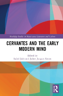 Cervantes and the Early Modern Mind by Isabel Jaén