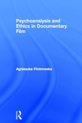 Psychoanalysis and Ethics in Documentary Film book