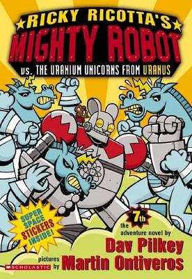 Ricky Ricotta's Mighty Robot Vs the Uranium Unicorns from Uranus book
