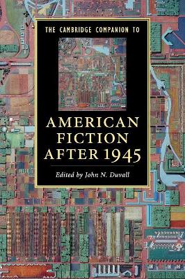 The Cambridge Companion to American Fiction after 1945 by John N. Duvall