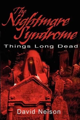 The Nightmare Syndrome: Things Long Dead book
