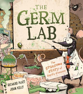 The Germ Lab: The Gruesome Story of Deadly Diseases book