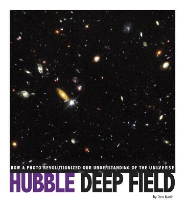 Hubble Deep Field: How a Pluto Revolutinized Our Understanding of the Universe by Don Nardo