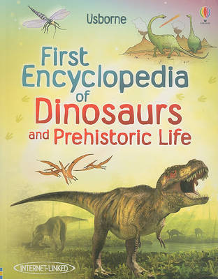 First Encyclopedia of Dinosaurs and Prehistoric Life by Sam Taplin