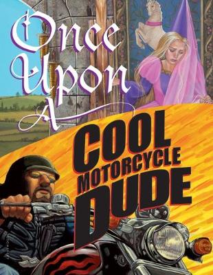 Once Upon a Cool Motorcycle Dude book