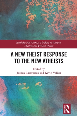 New Theist Response to the New Atheists by Kevin Vallier