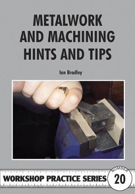 Metalwork and Machining Hints and Tips book