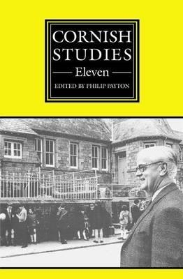Cornish Studies Volume 11 by Prof. Philip Payton