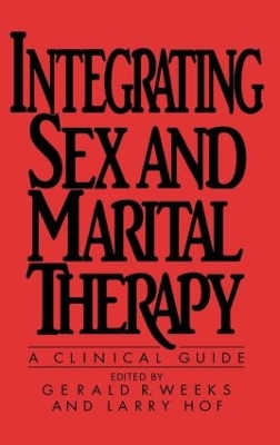 Integrating Sex and Marital Therapy by Gerald R. Weeks
