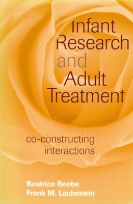 Infant Research and Adult Treatment by Beatrice Beebe