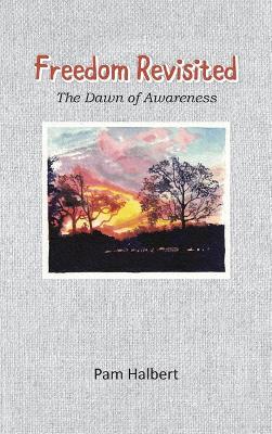 Freedom Revisited: The Dawn of Awareness book