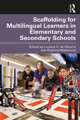 Scaffolding for Multilingual Learners in Elementary and Secondary Schools by Luciana C. de Oliveira