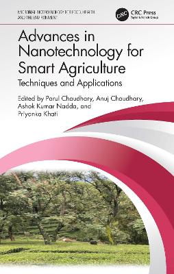 Advances in Nanotechnology for Smart Agriculture: Techniques and Applications book