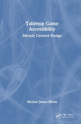 Tabletop Game Accessibility: Meeple Centred Design book