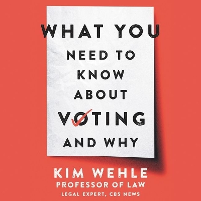 What You Need to Know about Voting--And Why by Nicol Zanzarella