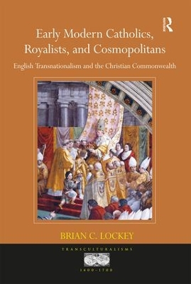 Early Modern Catholics, Royalists, and Cosmopolitans book