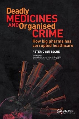 Deadly Medicines and Organised Crime by Peter Gotzsche