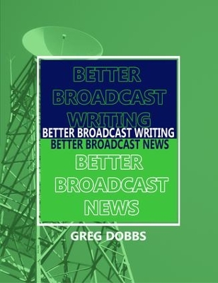 Better Broadcast Writing, Better Broadcast News book