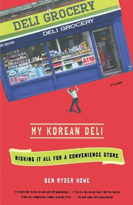 My Korean Deli by Ben Ryder Howe