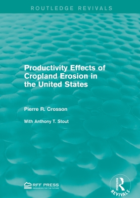 Productivity Effects of Cropland Erosion in the United States by Pierre R. Crosson