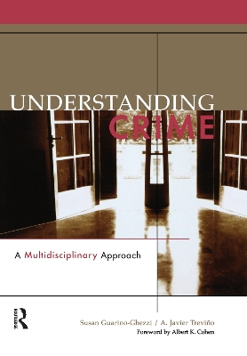 Understanding Crime: A Multidisciplinary Approach by Susan Guarino-Ghezzi