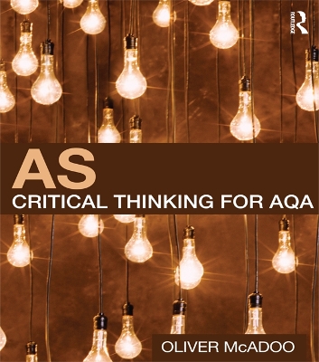 AS Critical Thinking for AQA by Oliver McAdoo
