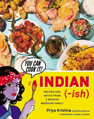 Indian-Ish: Recipes and Antics from a Modern American Family book