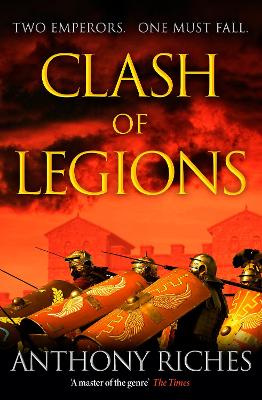 Clash of Legions: Empire XIV by Anthony Riches