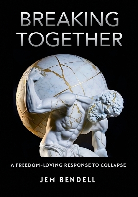 Breaking Together: A freedom-loving response to collapse book