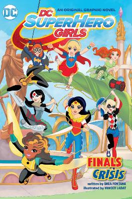 DC Super Hero Girls Vol 01 Finals Crisis book