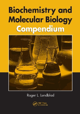 Biochemistry and Molecular Biology Compendium by Roger L. Lundblad