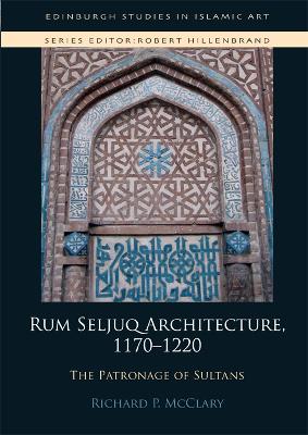 Rum Seljuq Architecture, 1170-1220 book