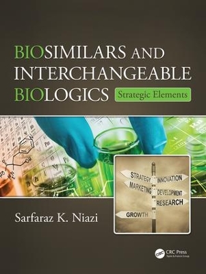 Biosimilars and Interchangeable Biologics by Sarfaraz K. Niazi
