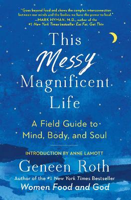 This Messy Magnificent Life: A Field Guide to Mind, Body, and Soul book