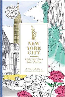 New York City: A Color-Your-Own Travel Journal by Evie Carrick