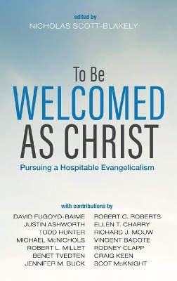 To Be Welcomed as Christ: Pursuing a Hospitable Evangelicalism book