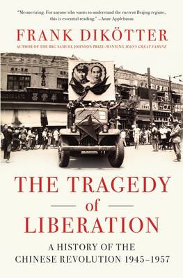 Tragedy of Liberation by Frank Dikötter