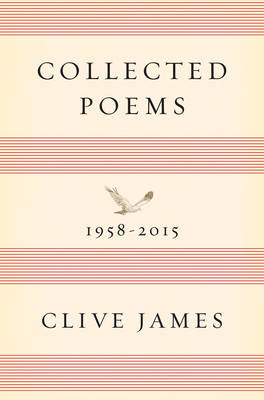 Collected Poems by Clive James