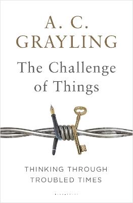 The The Challenge of Things by Professor A. C. Grayling