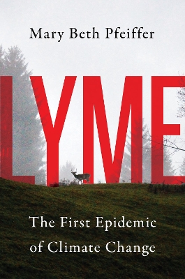 Lyme: The First Epidemic of Climate Change book