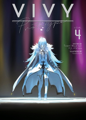 Vivy Prototype (Light Novel) Vol. 4 book