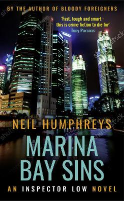 Marina Bay Sins: An Inspector Low Novel by Neil Humphreys